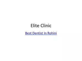 Best Dental or Skin Care In Rohini, Delhi| Elite Clinic