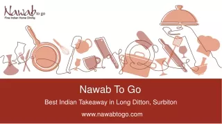 Nawab To Go | Offering Great Indian delicacies in Ditton, Surbiton