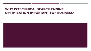 why is technical search engine optimization important for business
