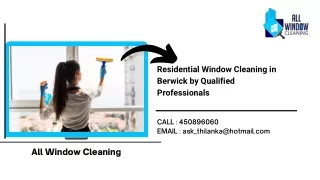 Residential Window Cleaning in Berwick by Qualified Professionals