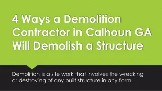 4 Ways a Demolition Contractor in Calhoun GA Will Demolish a Structure
