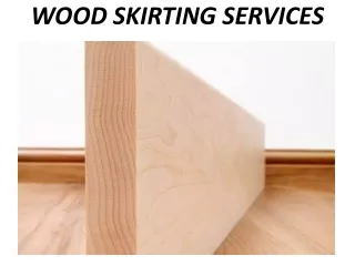 WOOD SKIRTING SERVICES