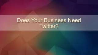 Does Your Business Need Twitter?