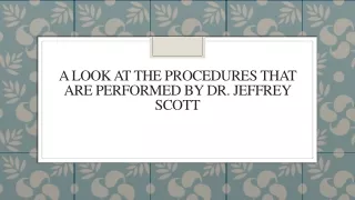 A Look At The Procedures That Are Performed By Dr. Jeffrey Scott