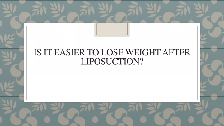 is it easier to lose weight after liposuction