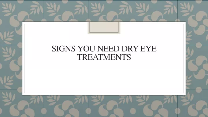 signs you need dry eye treatments