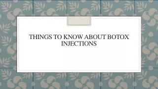 Things To Know About BOTOX Injections