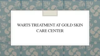 Warts Treatment At Gold Skin Care Center