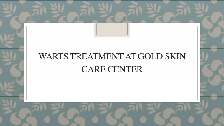 warts treatment at gold skin care center