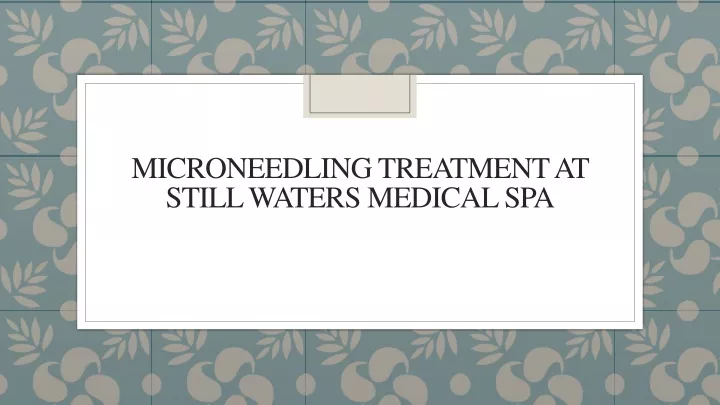 microneedling treatment at still waters medical spa