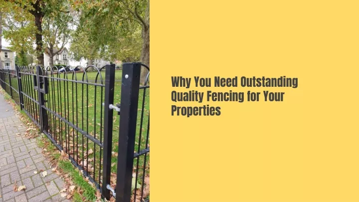 why you need outstanding quality fencing for your properties