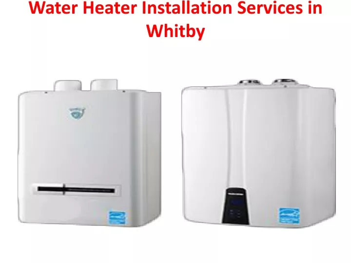 water heater installation services in whitby