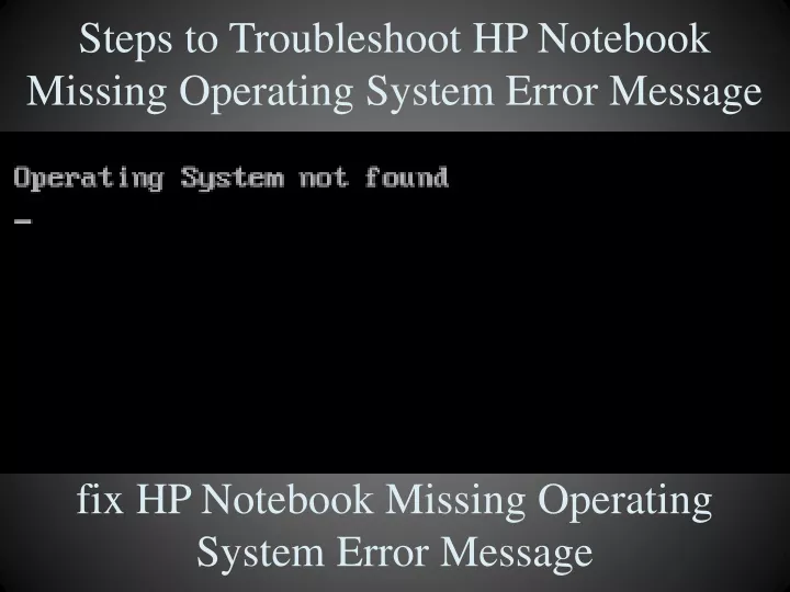 steps to troubleshoot hp notebook missing operating system error message