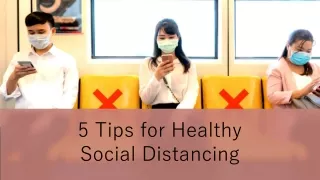 5 Tips for Healthy Social Distancing