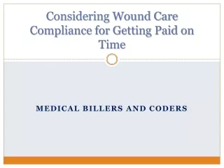 considering wound care compliance for getting paid on time