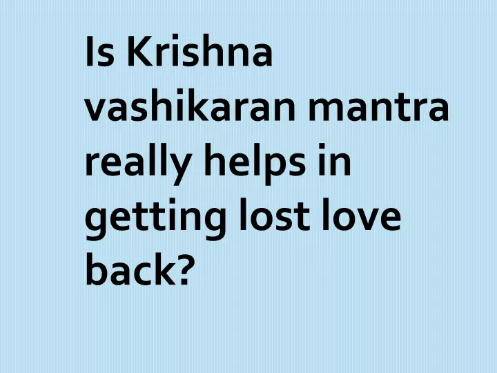 is krishna vashikaran mantra really helps