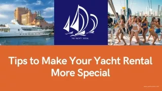 Tips to Make Your Yacht Rental More Special