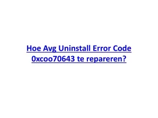 hoe avg uninstall error code 0xcoo70643 te repareren