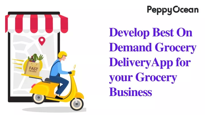 develop best on demand grocery deliveryapp