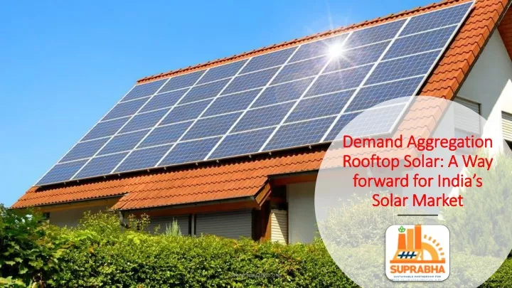 demand aggregation rooftop solar a way forward for india s solar market