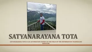 Satyanarayana Tota has Great Leadership and Management Skills