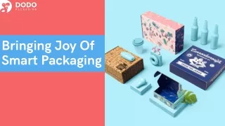 b r inging jo y of sma rt packaging
