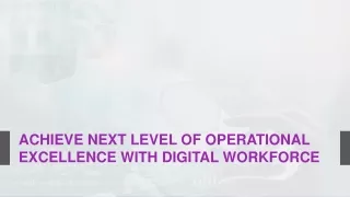 Achieve Next Level of Operational Excellence with Digital Workforce
