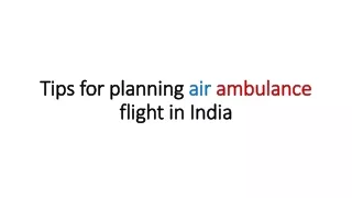 tips for planning air ambulance flight in india