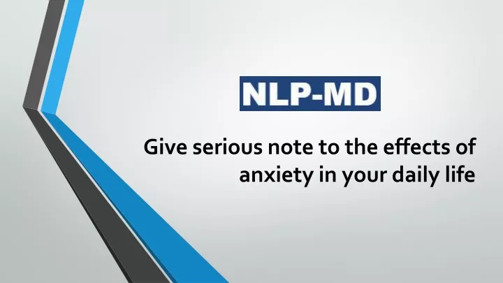 give serious note to the effects of anxiety in your daily life