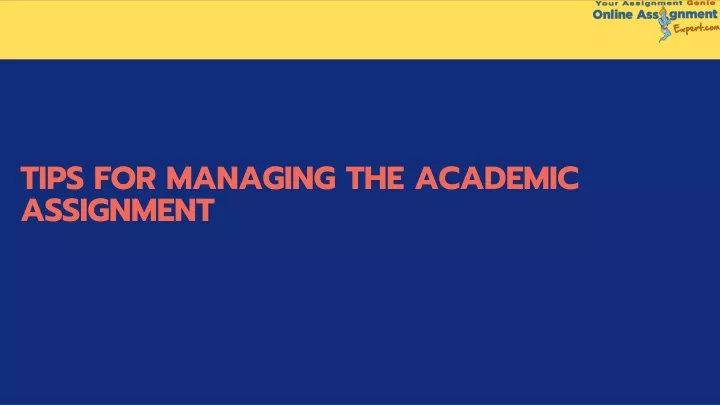 tips for managing the academic assignment