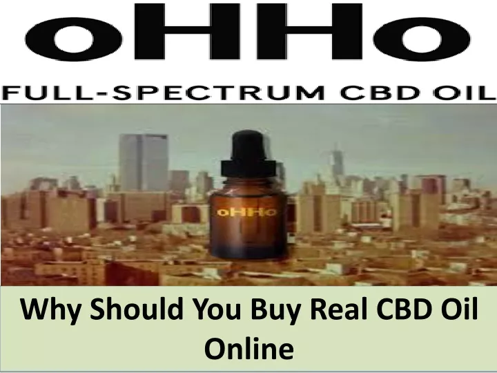 why should you buy real cbd oil online