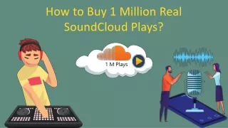 How To Buy 1 Million Real SoundCloud Plays?