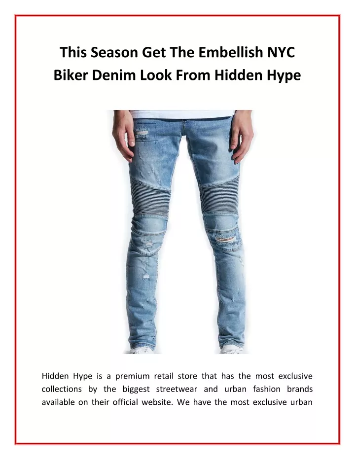 this season get the embellish nyc biker denim