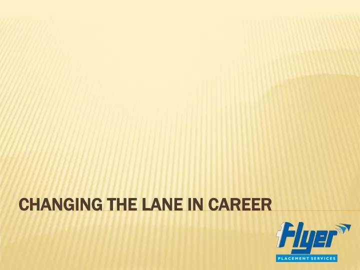changing the lane in career