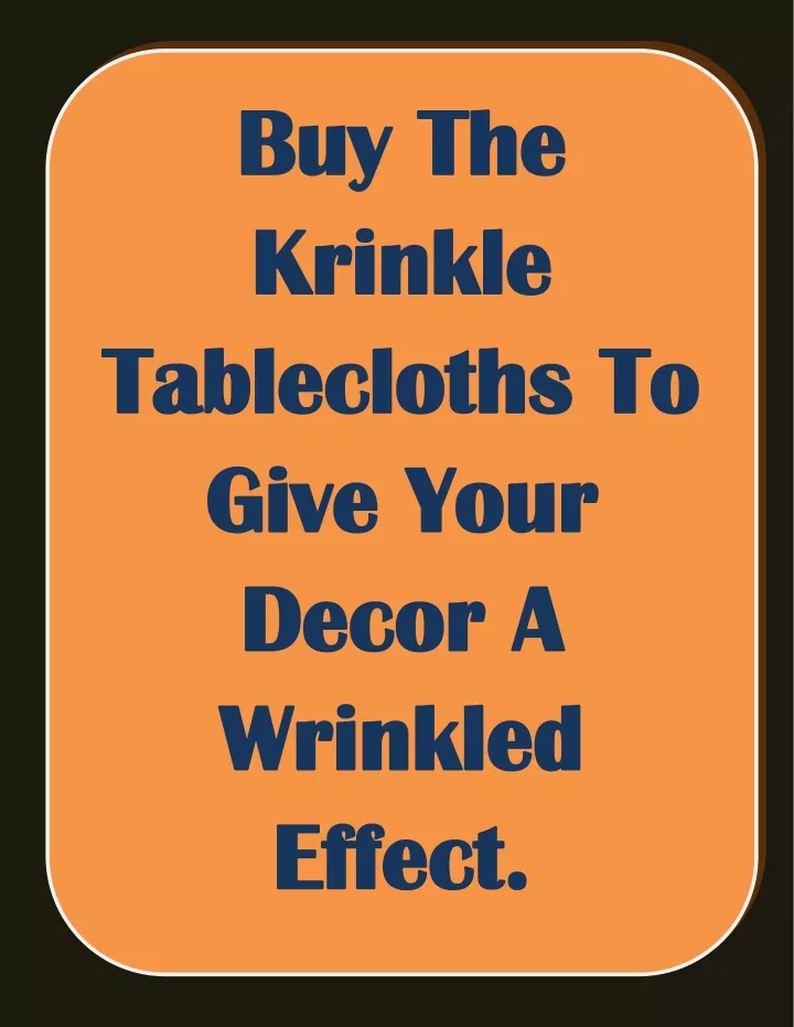 buy the buy the krinkle krinkle tablecloths