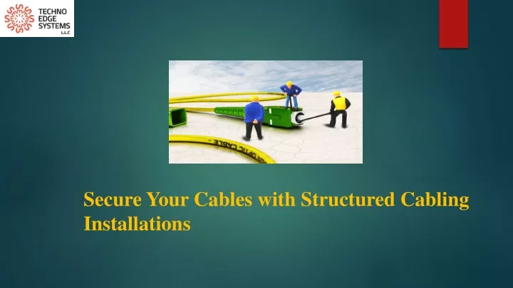 secure your cables with structured cabling installations