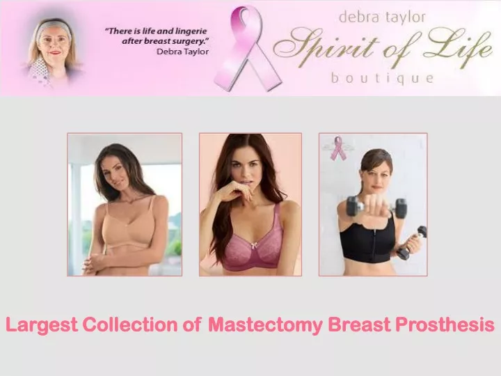 largest collection of mastectomy breast prosthesis