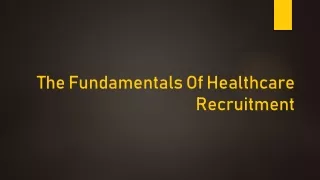 The Fundamentals Of Healthcare Recruitment