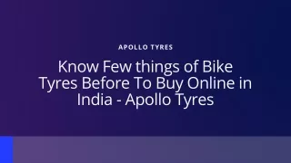 Know Few things of Bike Tyres Before To Buy Online in India - Apollo Tyres