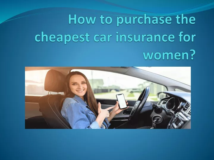 how to purchase the cheapest car insurance for women