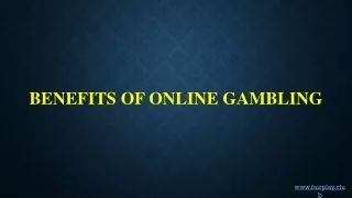 Benefits of Online Gambling