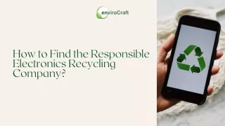 How to Find the Responsible Electronics Recycling Company