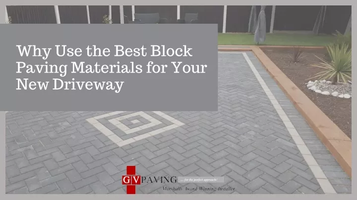 why use the best block paving materials for your