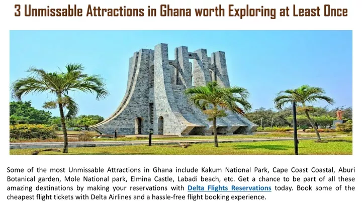 3 unmissable attractions in ghana worth exploring