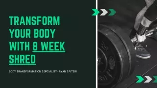 ransform Your Body With 8-week shred program By Ryan Spiteri