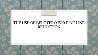 The Use Of Belotero For Fine Line Reduction
