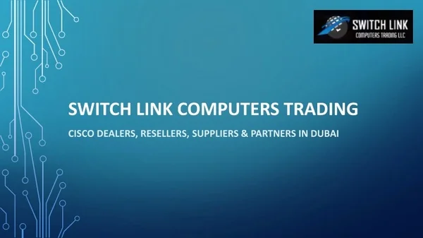 Cisco Dealers, Resellers, Suppliers & Partners in Dubai