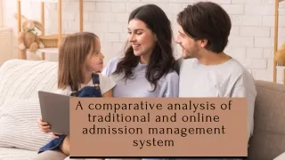 A comparative analysis of traditional and online admission management system