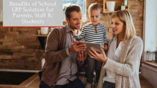 Benefits of School ERP Solution for Parents, Staff & Students