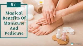 7 Magical Benefits Of Manicure And Pedicure